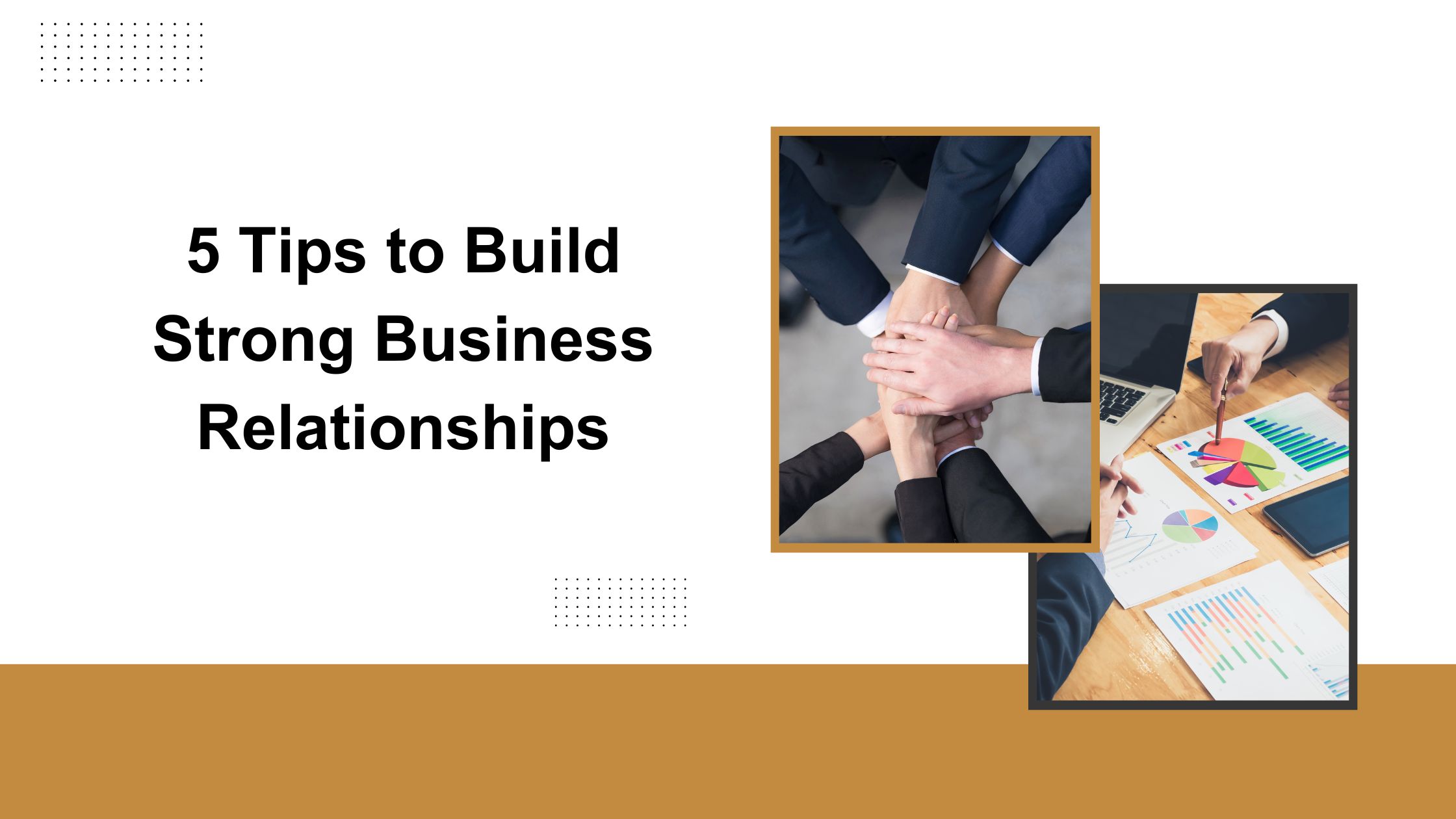 5 Tips to Build Strong Business Relationships