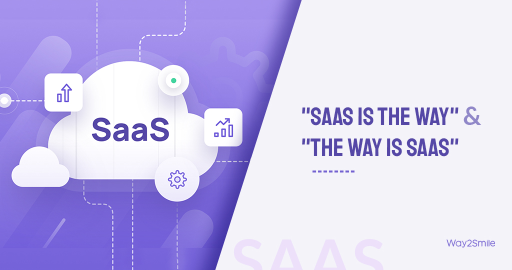 “SaaS Is The Way” And “The Way Is SaaS”: Exploring New Market Moves