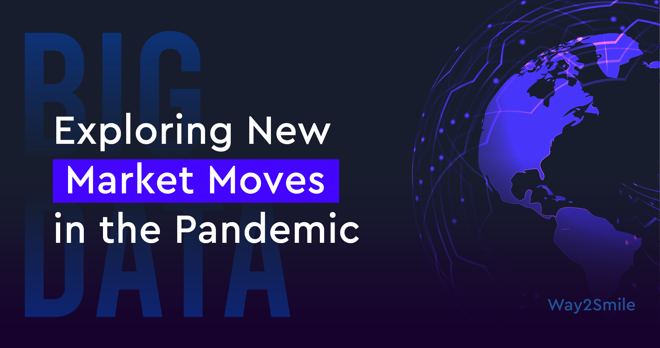 Big Data: Exploring new market moves in the Pandemic