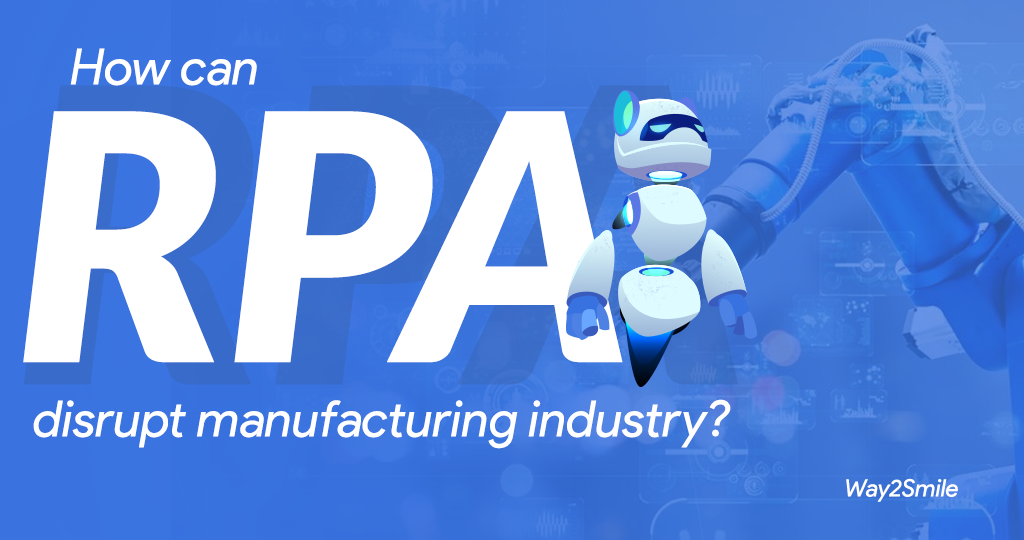 How can Robotic Process Automation disrupt manufacturing industry?