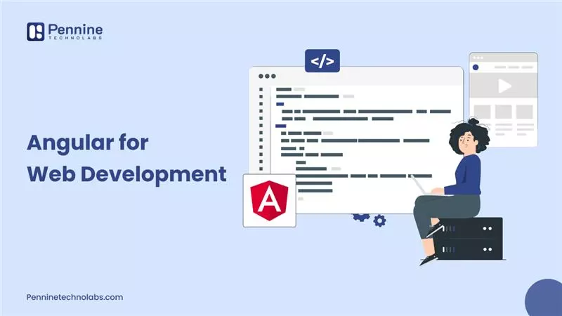 Why Choose Angular for Web App Development