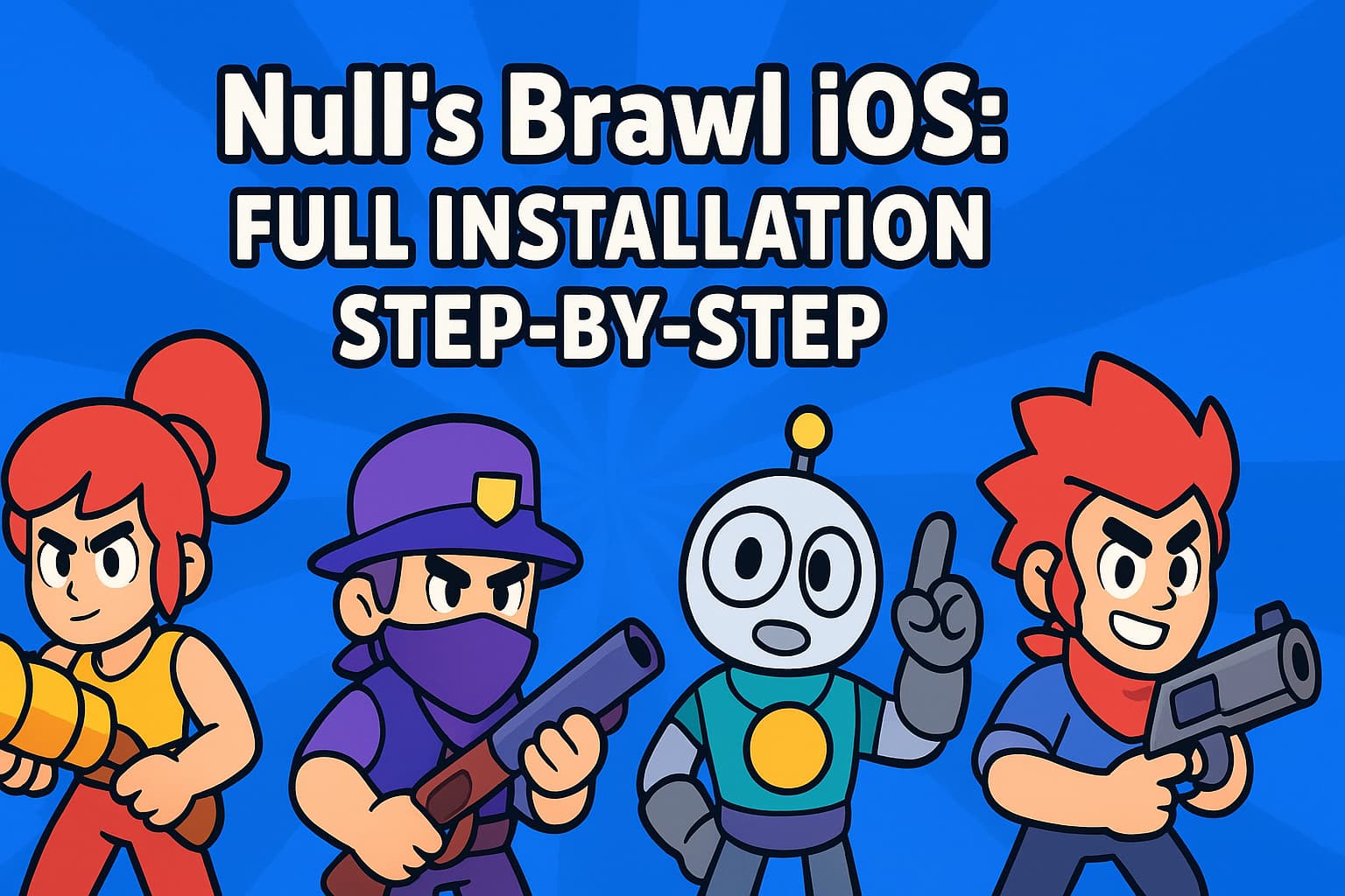 NullsBrawl iOS: Full Installation Step-by-Step