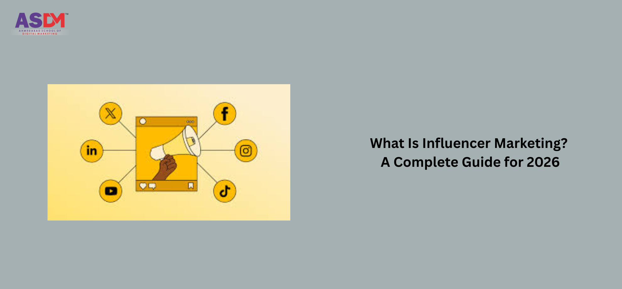 What Is Influencer Marketing? A Complete Guide for 2026