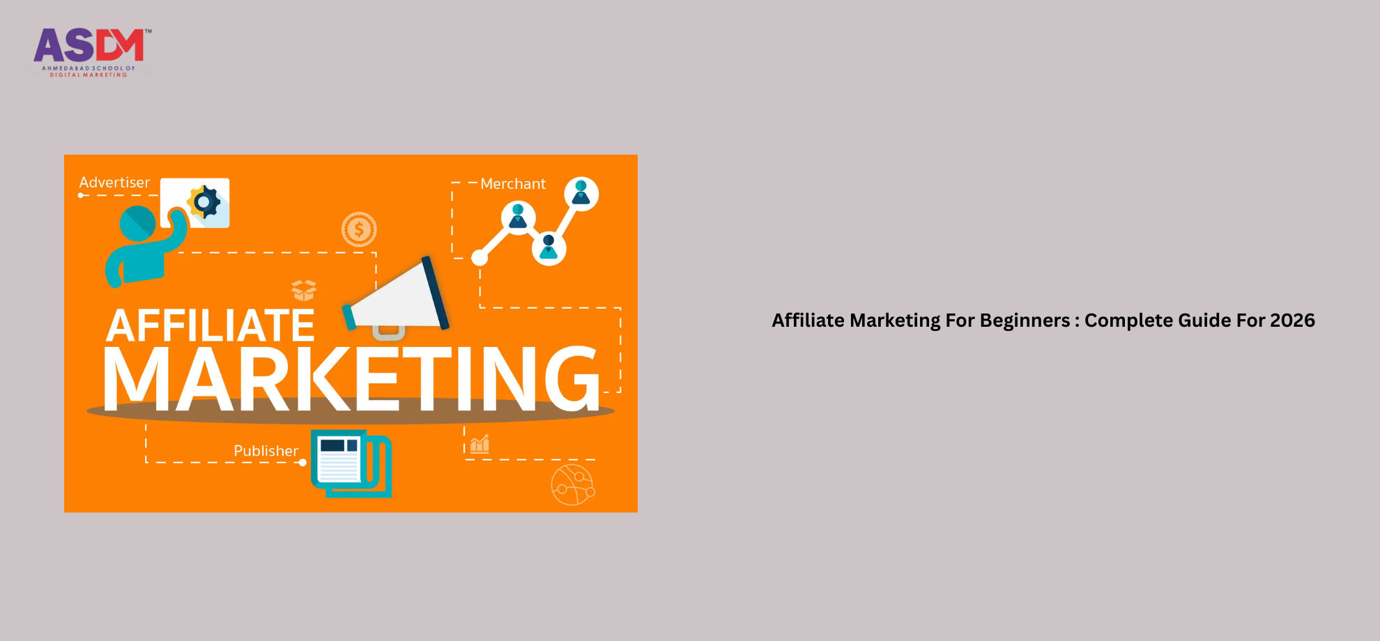Affiliate Marketing For Beginners : Complete Guide For 2026