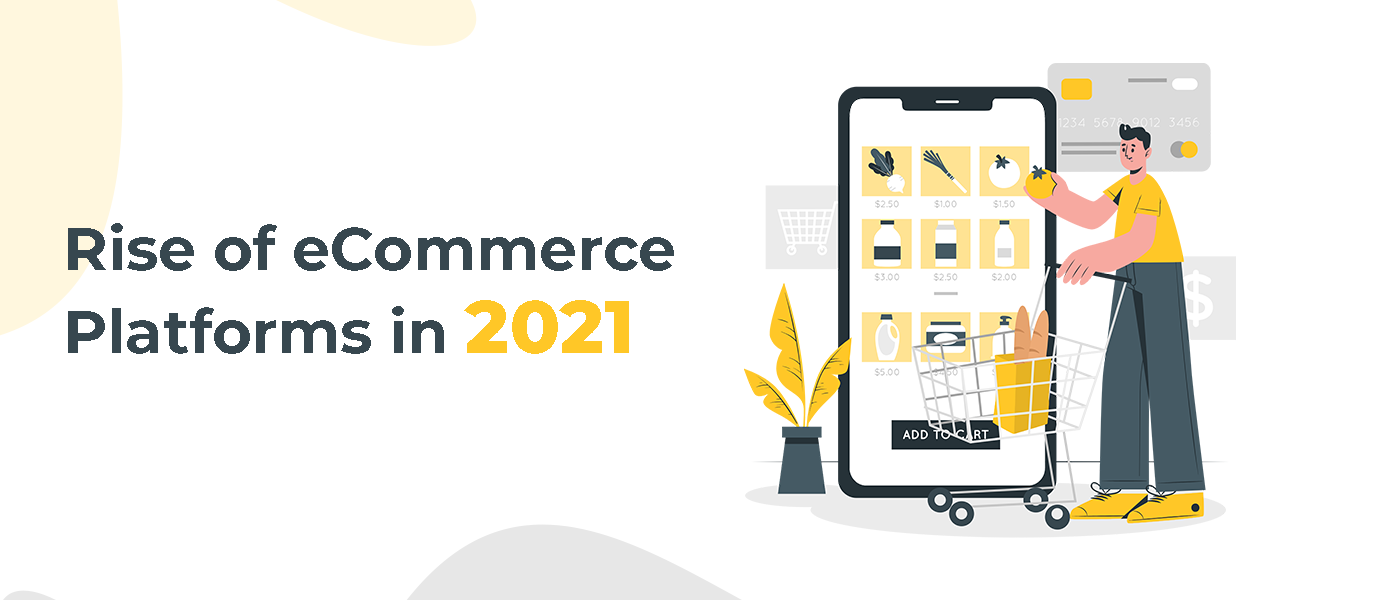 Rise of eCommerce Platforms in 2021