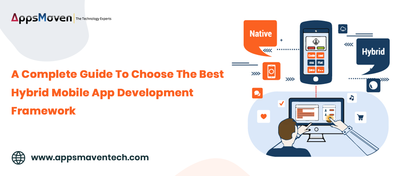 A Complete Guide To Choose The Best Hybrid Mobile App Development Framework