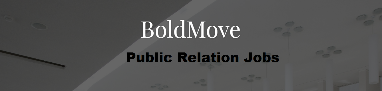 Public Relations Jobs - BoldMOve