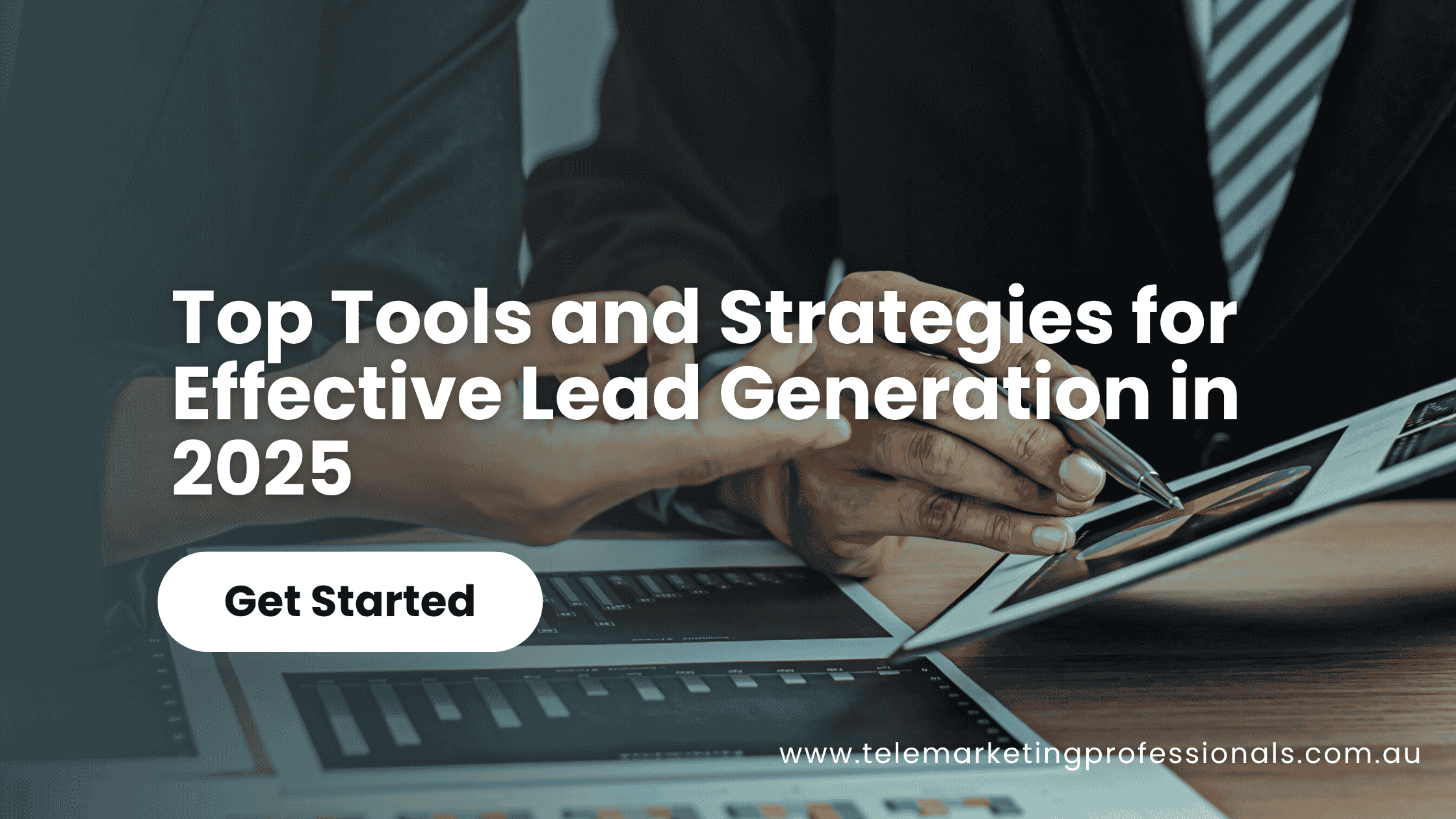 Top Tools and Strategies for Effective Lead Generation in 2025