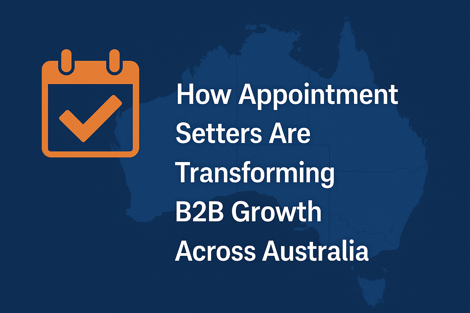How Appointment Setters Are Transforming B2B Growth Across Australia