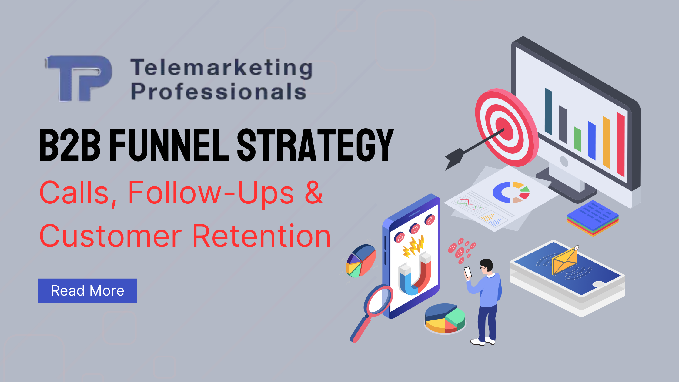 B2B Funnel Strategy: Calls, Follow-Ups & Customer Retention