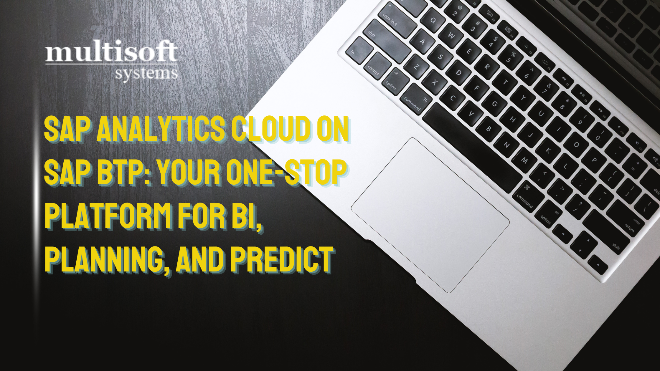 SAP Analytics Cloud on SAP BTP: Your One-Stop Platform for BI, Planning, and Predict