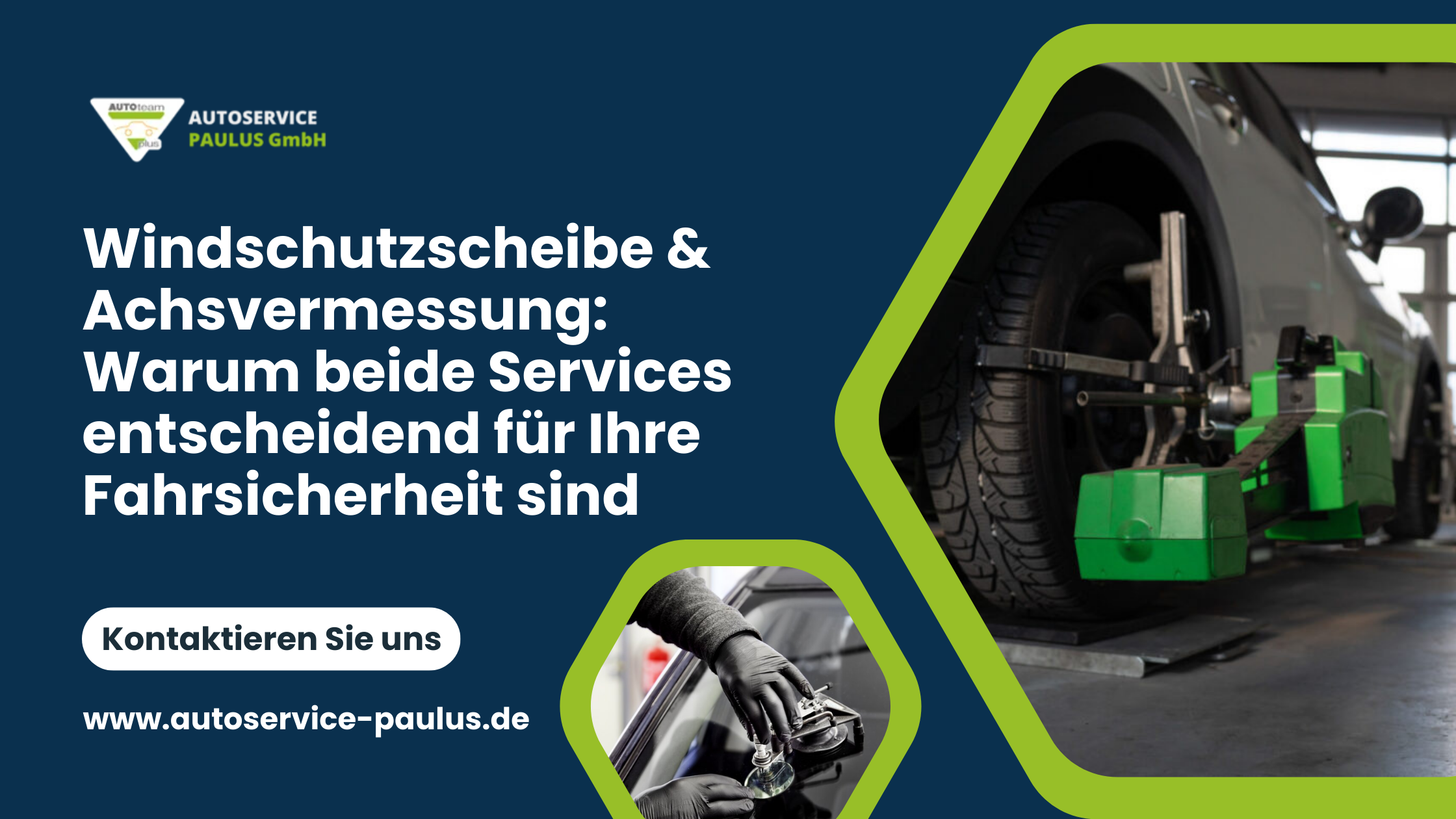Windschutzscheibe & Achsvermessung: Warum beide Services entscheidend für Ihre Fahrsicherheit sind