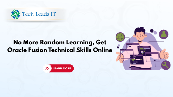 Choose Smart Learning: Master Essential Oracle Fusion Technical Skills Online