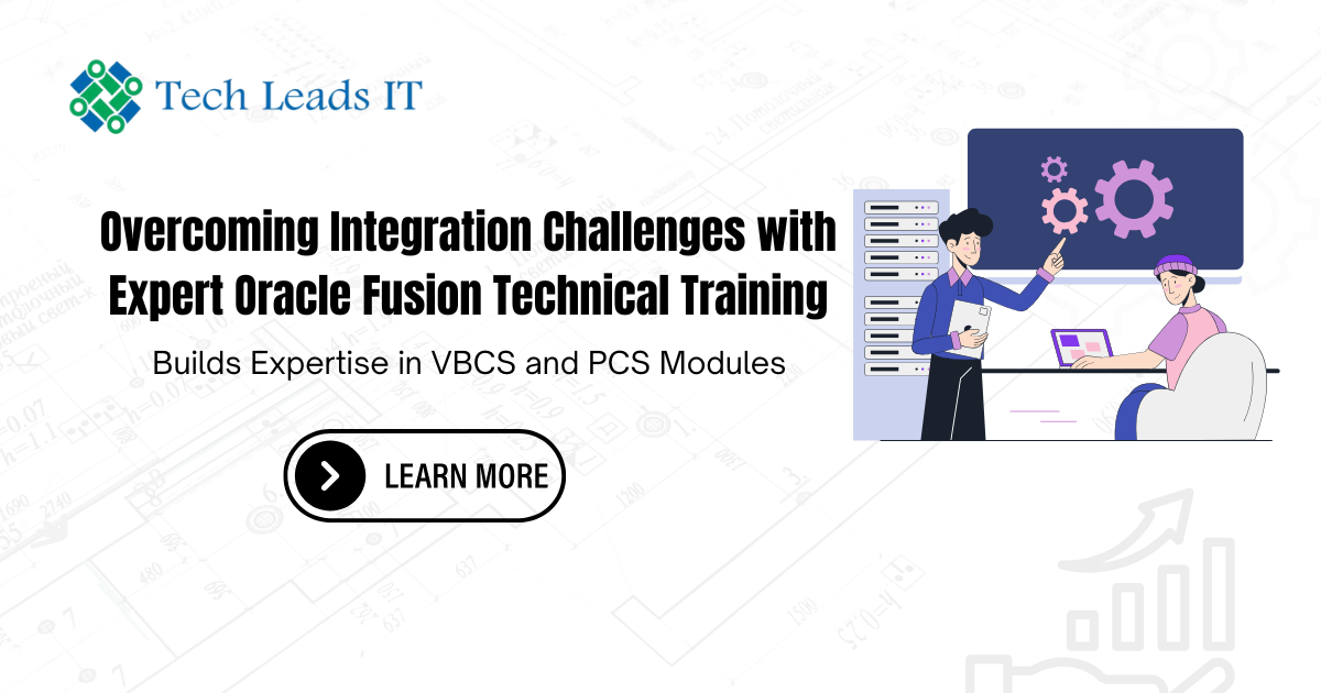 Overcoming Integration Challenges with Expert Oracle Fusion Technical Training