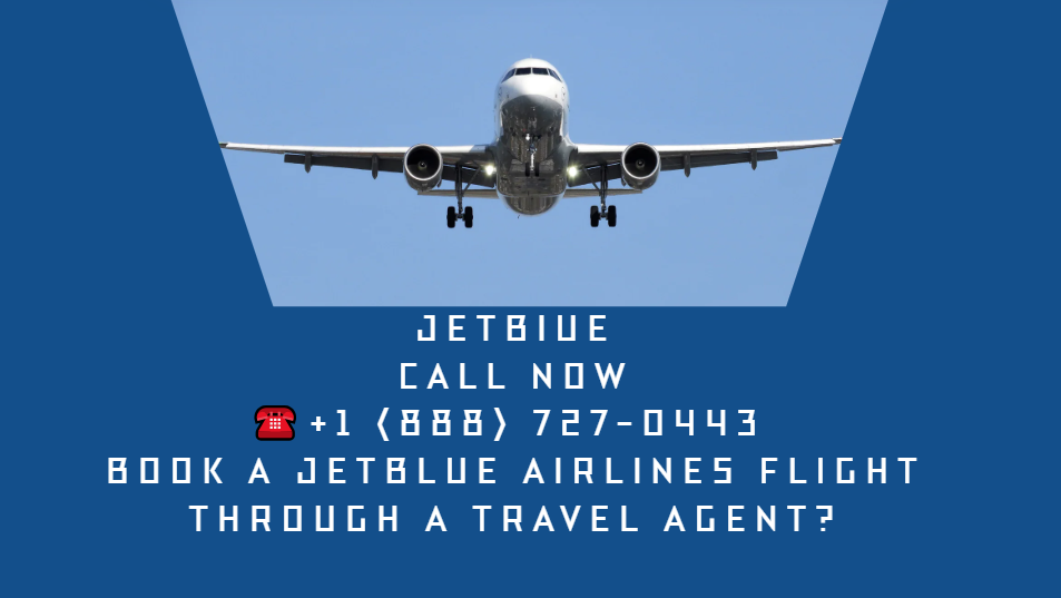 Can I Book a JetBlue Airlines Flight Through a Travel Agent? Urgent 2025 Phone Guide