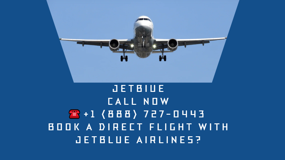 Can I Book a Direct Flight with JetBlue Airlines? Urgent 2025 Phone Guide