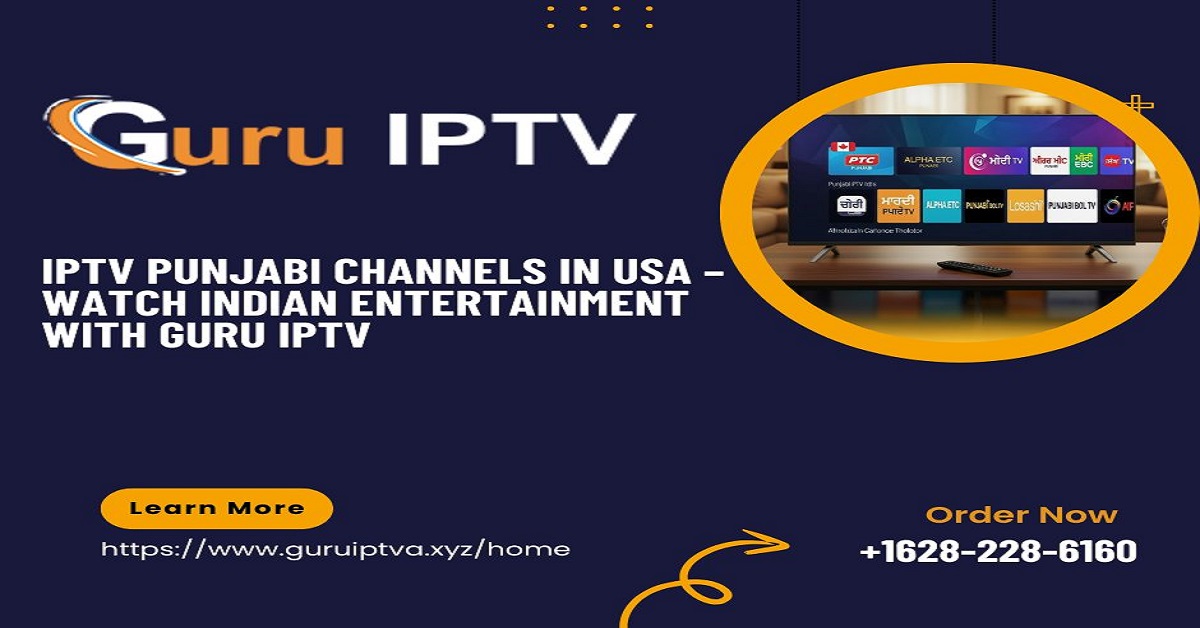 IPTV Punjabi Channels in USA – Watch Indian Entertainment with Guru IPTV