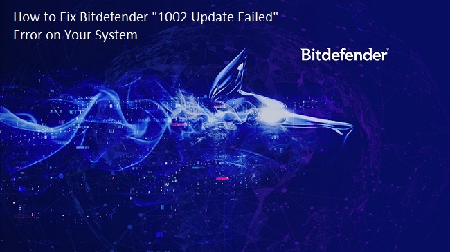 How to Fix Bitdefender "1002 Update Failed" Error on Your System