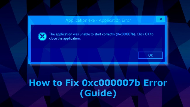 How to Fix Program Unable to start Error 0xc00007b