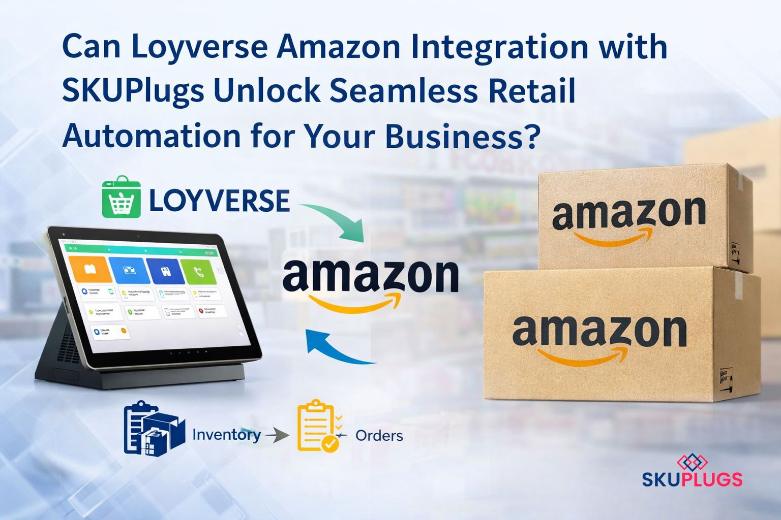 Can Loyverse Amazon Integration with SKUPlugs Unlock Seamless Retail Automation for Your Business?