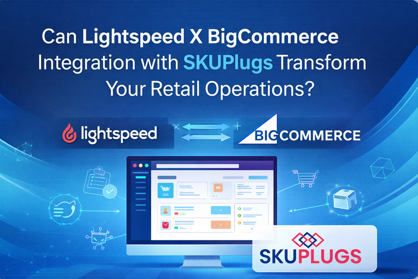 Can Lightspeed X BigCommerce Integration with SKUPlugs Transform Your Retail Operations?