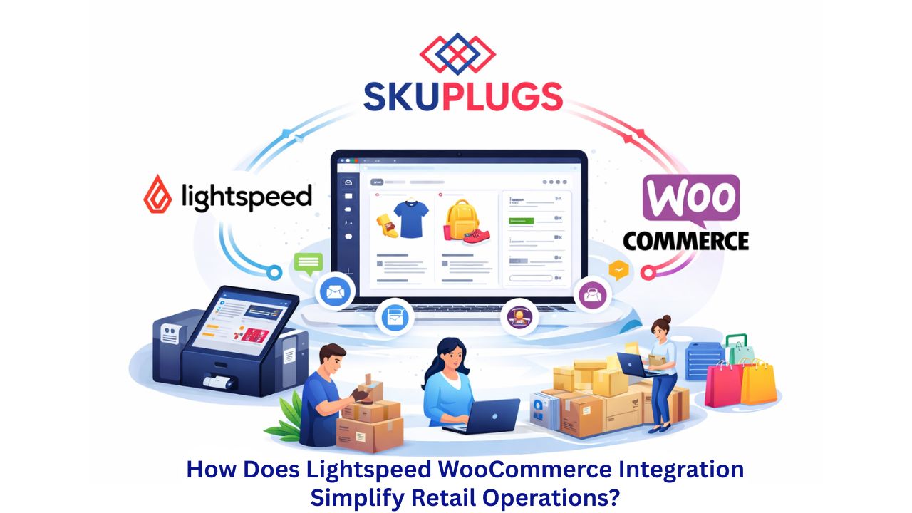 How Does Lightspeed WooCommerce Integration Simplify Retail Operations?