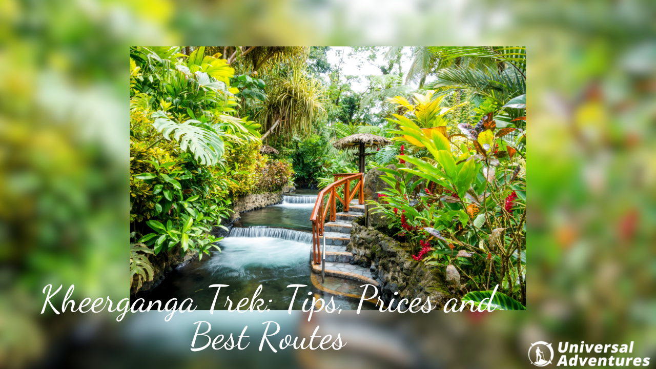 Kheerganga Trek: Tips, Prices and Best Routes