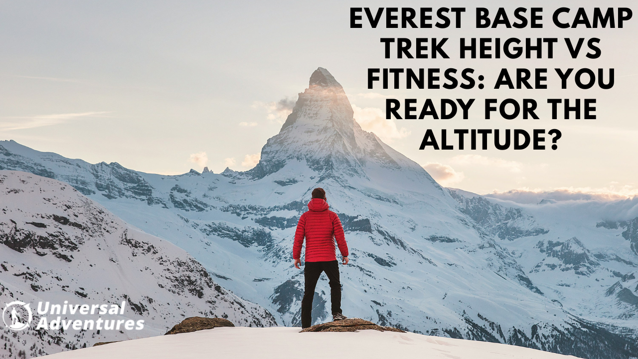 Everest Base Camp Trek Height vs Fitness: Are You Ready for the Altitude?