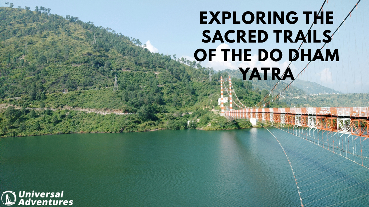 Exploring the Sacred Trails of the Do Dham Yatra