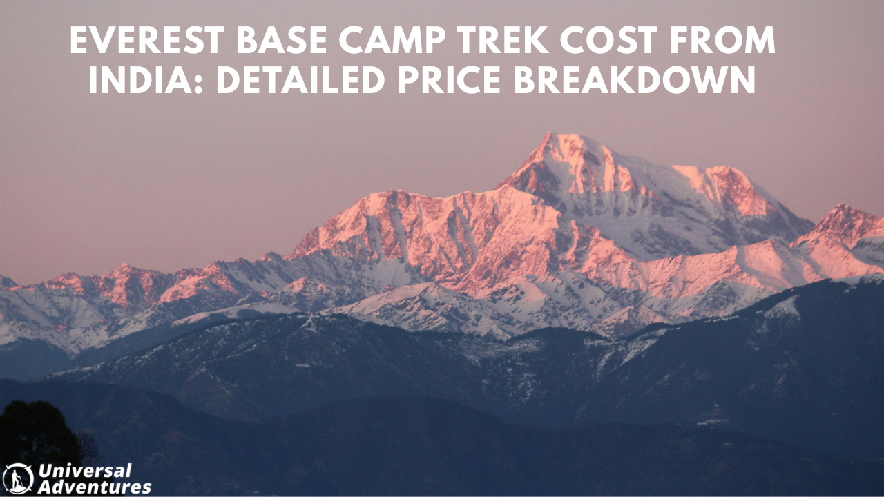 Everest Base Camp Trek Cost from India: Detailed Price Breakdown
