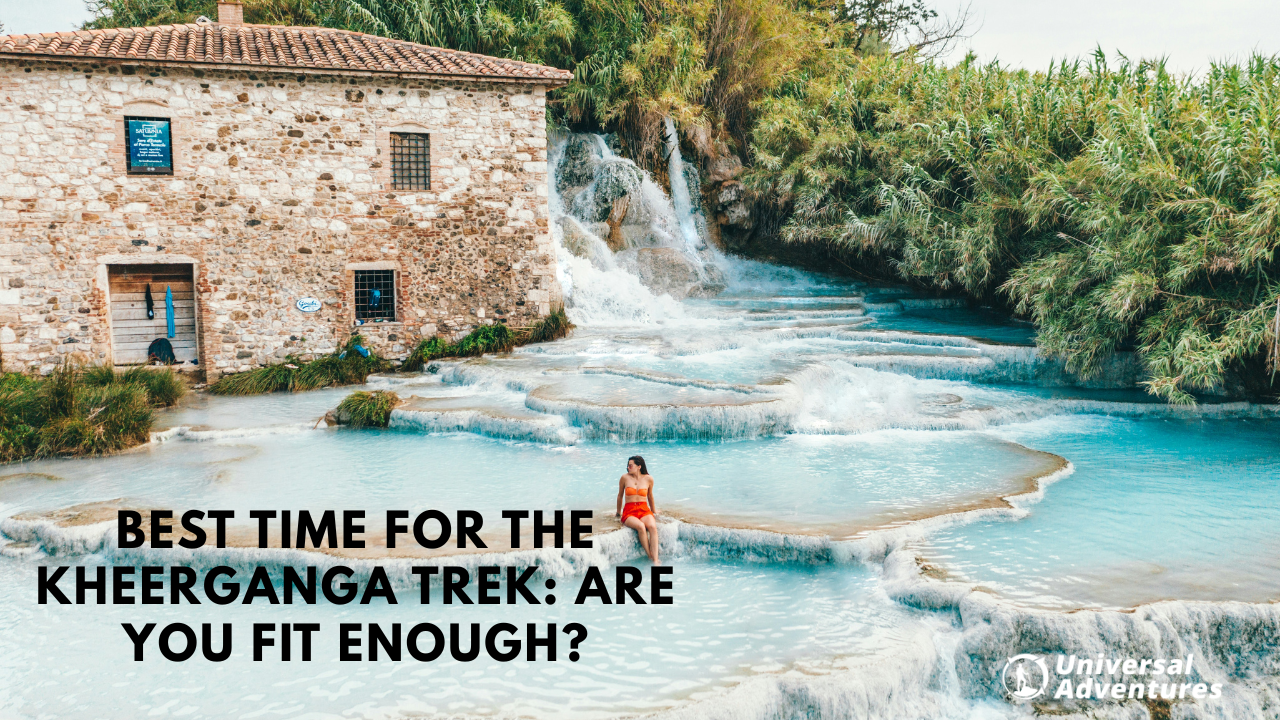 Best Time for the Kheerganga Trek: Are You Fit Enough?