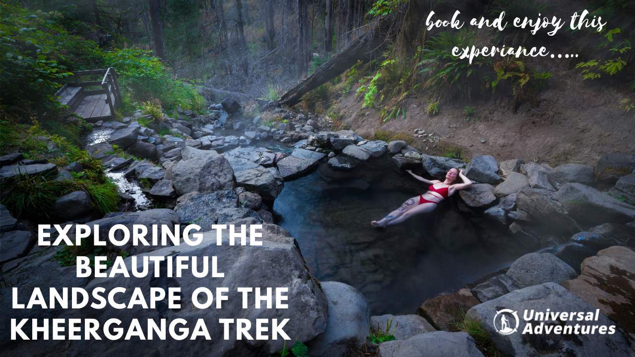 Exploring the Beautiful Landscape of the Kheerganga Trek