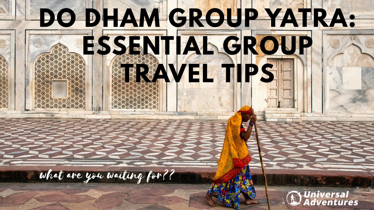 Do Dham Group Yatra: Essential Group Travel Tips