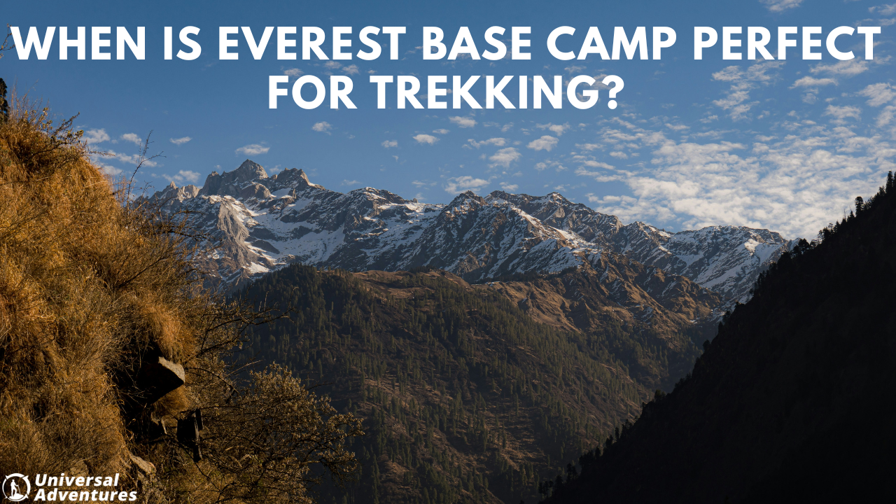 When Is Everest Base Camp Perfect for Trekking?