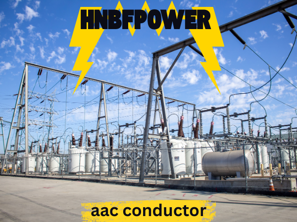 Connectivity Precaution Guide for AAC Conductor by HNBFPOWER