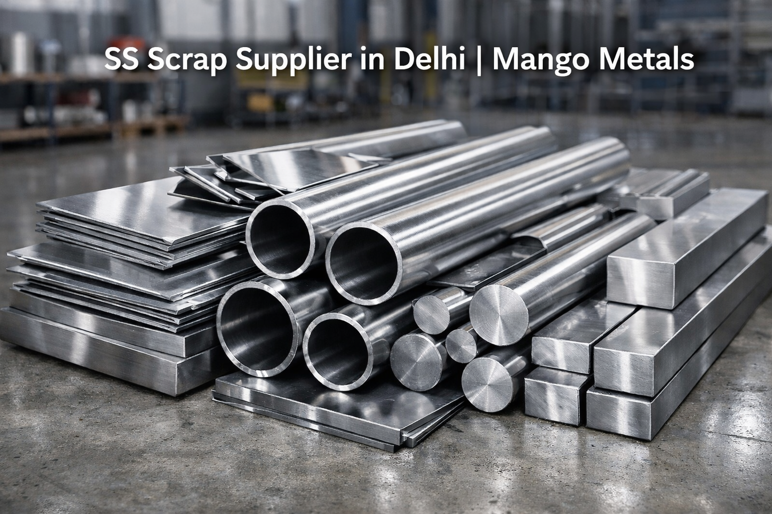 SS Scrap Supplier in Delhi | Mango Metals