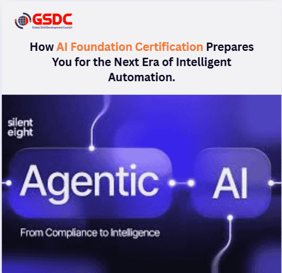 How Agentic AI Foundation Certification Prepares You for the Next Era of Intelligent Automation.