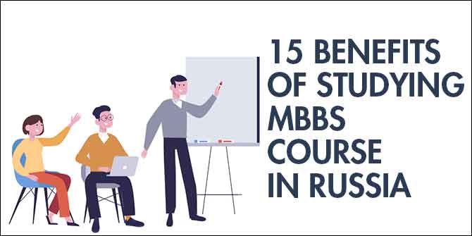 What are the Benefits of Studying MBBS in Russia?