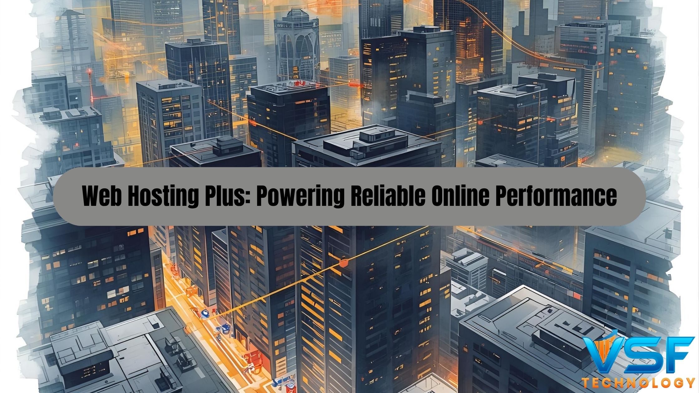 Web Hosting Plus: Powering Reliable Online Performance