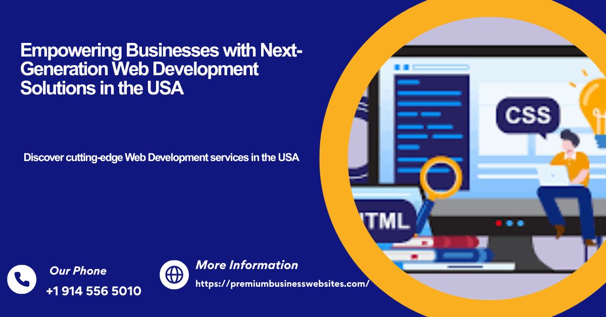 Empowering Businesses with Next-Generation Web Development Solutions in the USA
