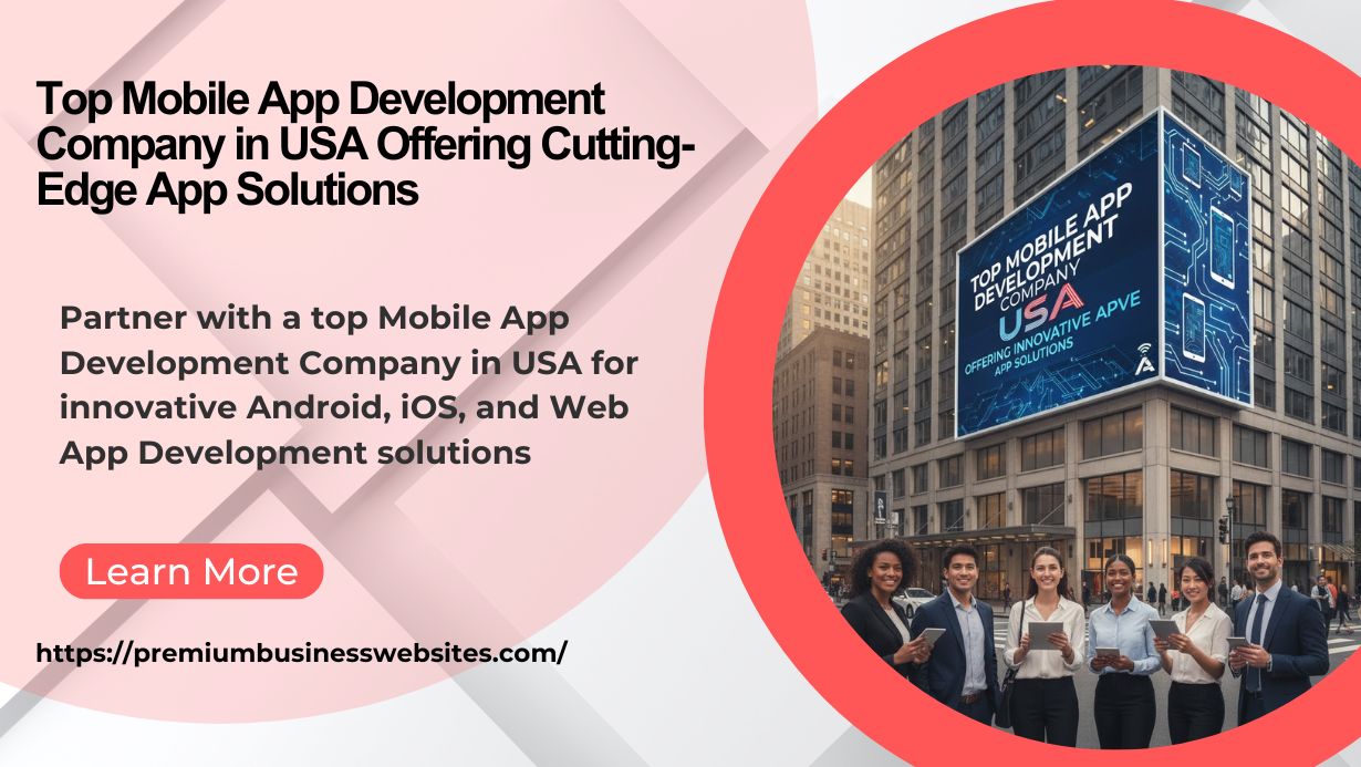 Top Mobile App Development Company in USA Offering Cutting-Edge App Solutions