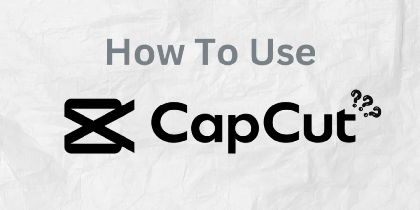 How to Use CapCut Mod APK: A Step-by-Step Guide for Creative Minds