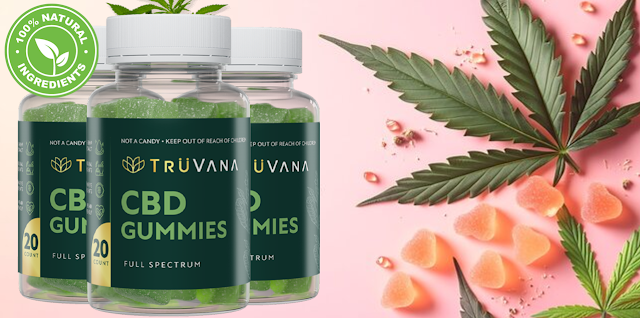 TruVana CBD Gummies: Soothe Your Mind and Body with High-Quality CBD for Enhanced Focus and Clarity