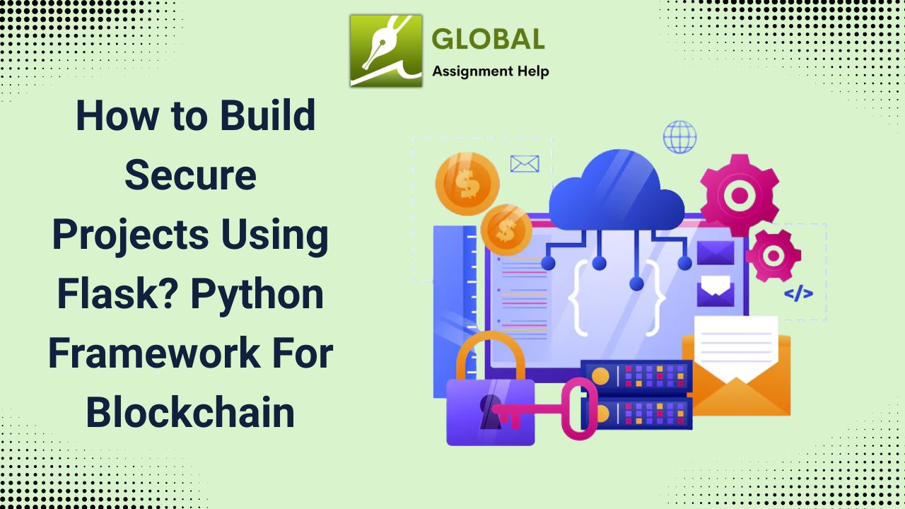 Building Secure Blockchain Projects with Flask Python Framework