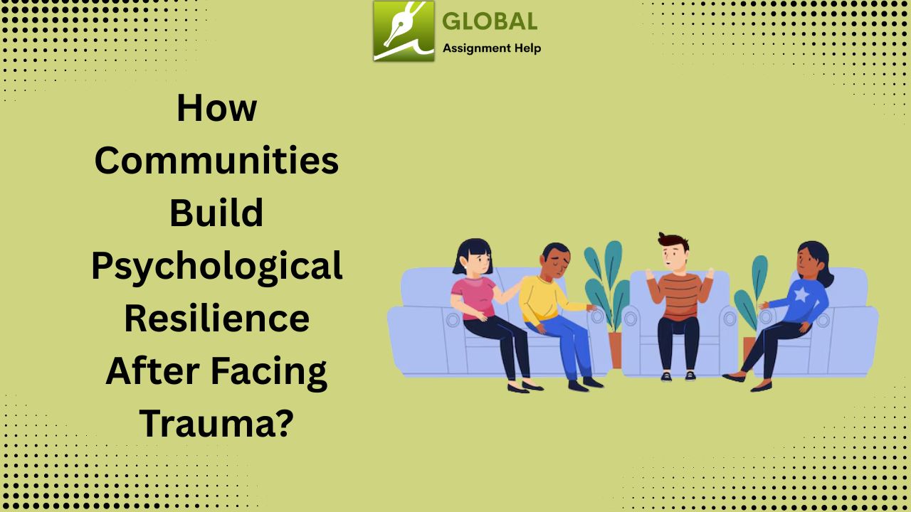 How Communities Build Psychological Resilience After Facing Trauma?