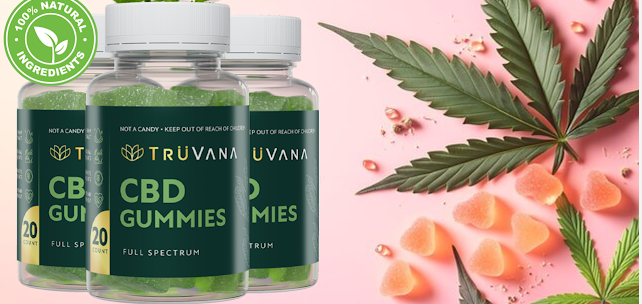 TruVana CBD Gummies – Is It Legit or Not Worth the Money? 