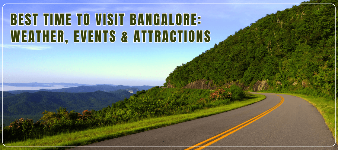 Uncover the Best Time to Visit Bangalore for Perfect Weather & Events