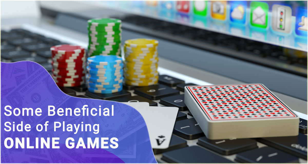 Some Beneficial Side of Playing Online Games