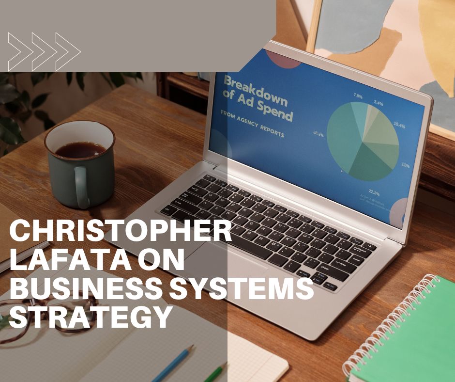 Christopher Lafata on Business Systems Strategy