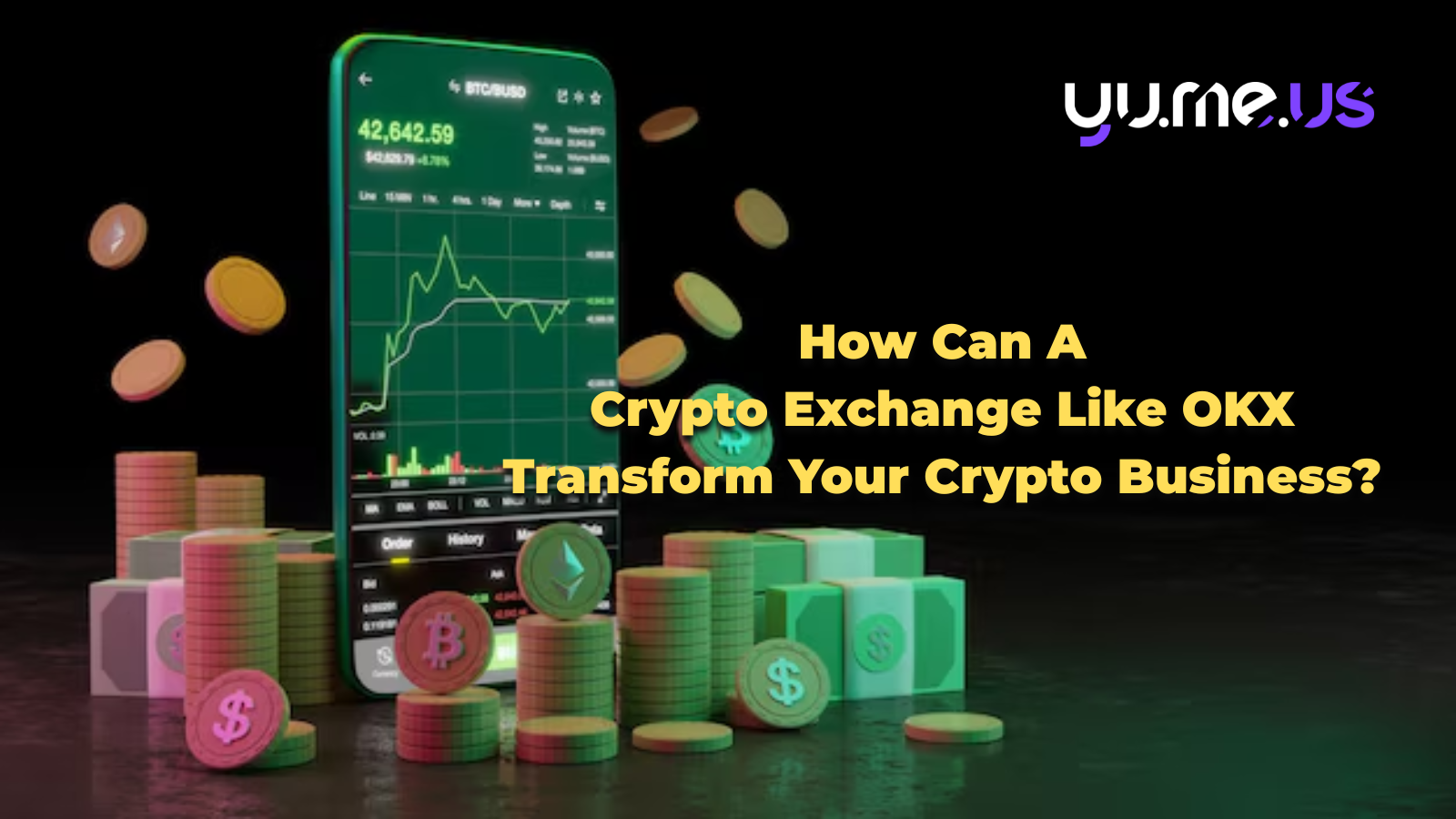 How Can A Crypto Exchange Like OKX Transform Your Crypto Business?